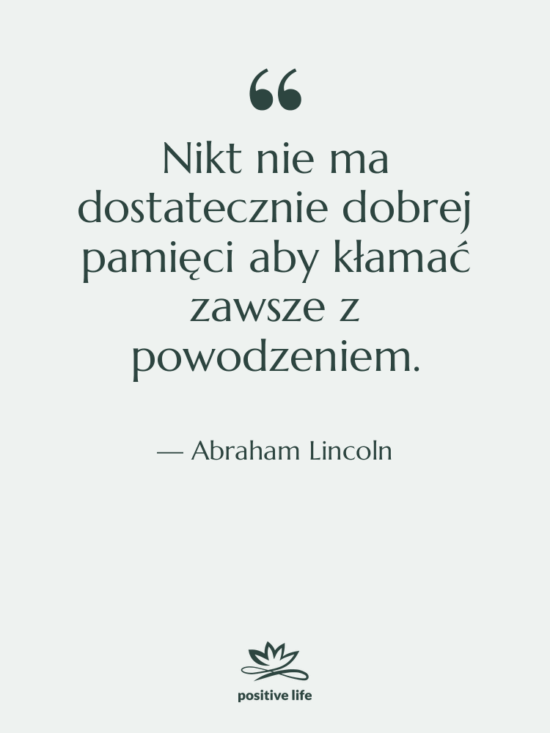 Cytat: Abraham Lincoln - Nikt nie ma dostatecznie dobrej…