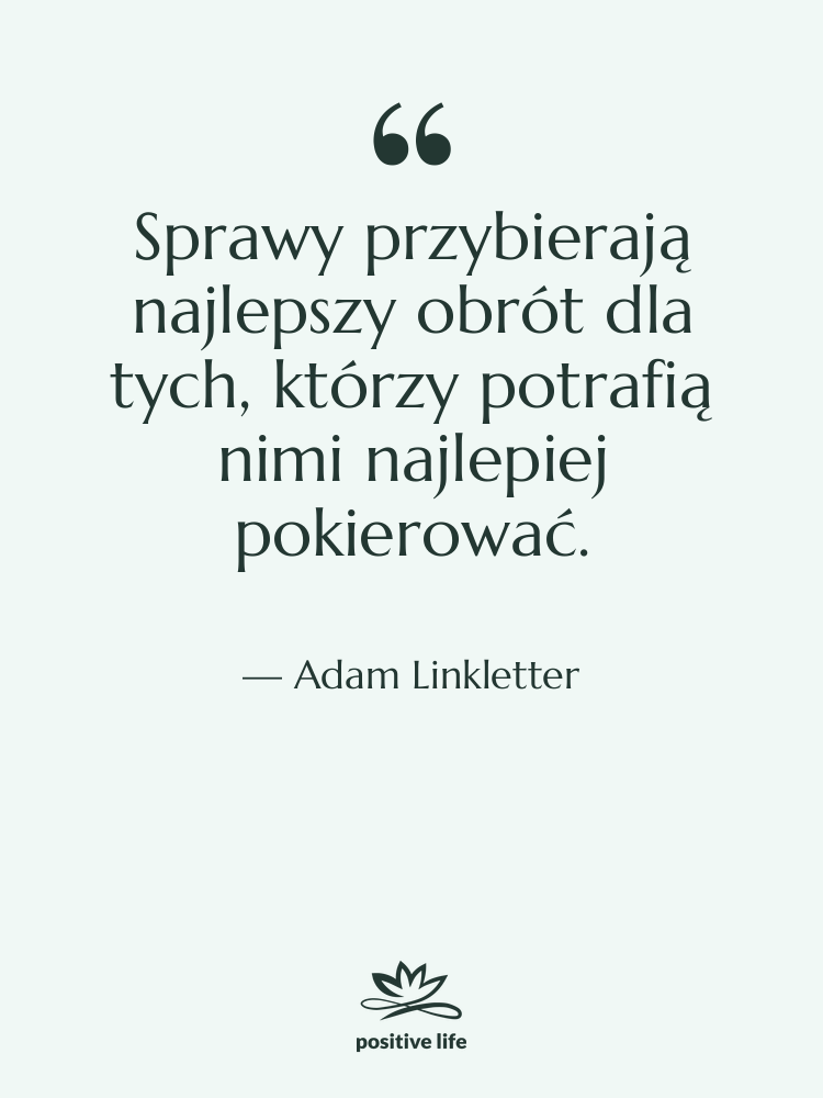 Cytat: Adam Linkletter - Sprawy przybierają najlepszy obrót dla…