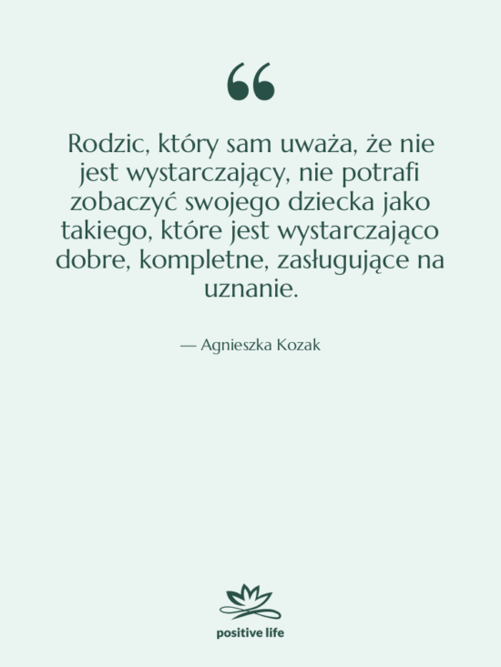 Cytat: Agnieszka Kozak - Rodzic, który sam uważa, że…