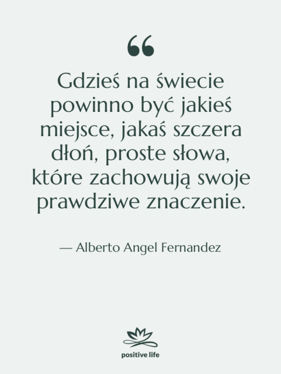 Cytat: Alberto Angel Fernandez - Gdzieś na świecie powinno być…