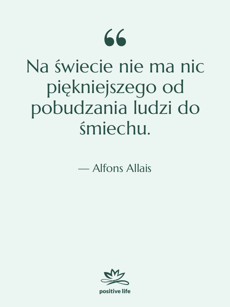 Cytat: Alfons Allais - Na świecie nie ma nic…