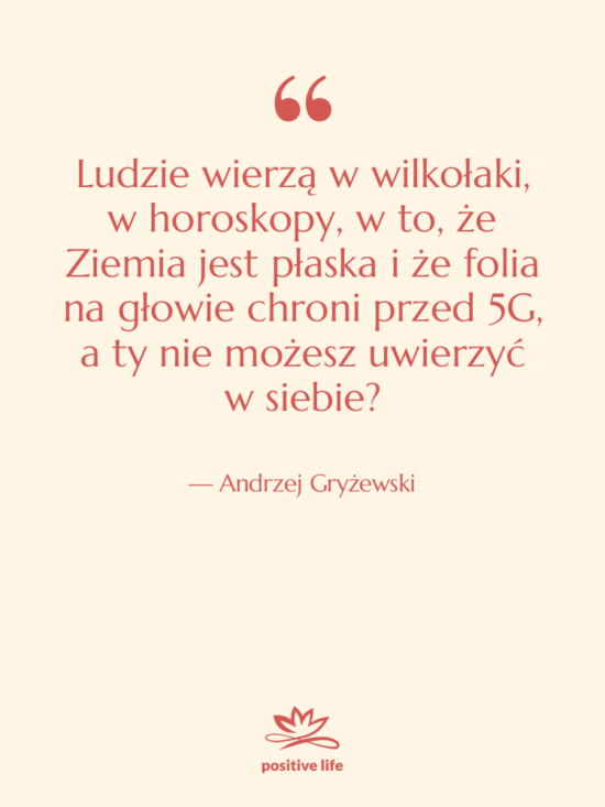 Cytat: Andrzej Gryżewski - Ludzie wierzą w wilkołaki, w…