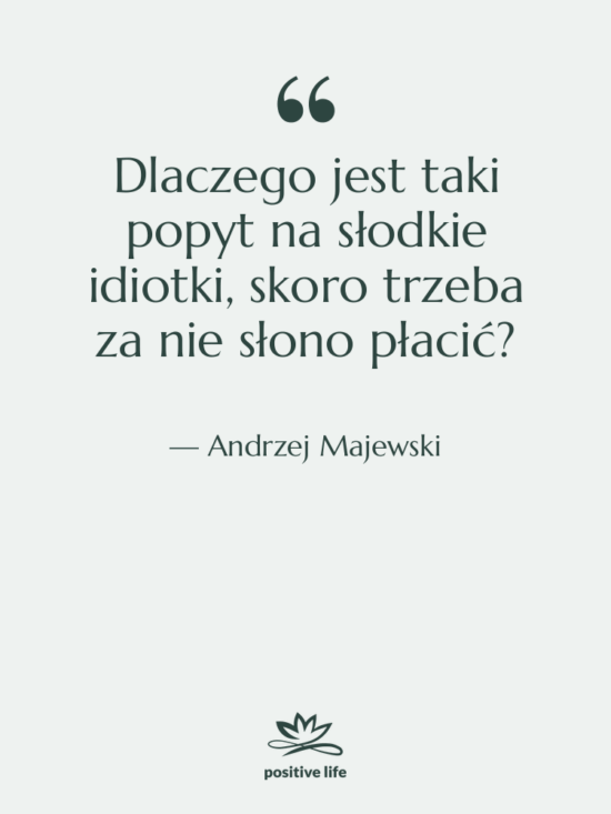 Cytat: Andrzej Majewski - Dlaczego jest taki popyt na…