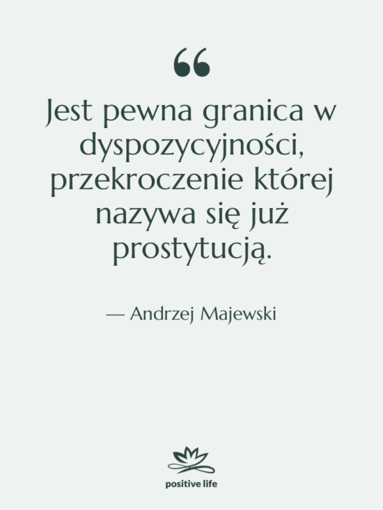 Cytat: Andrzej Majewski - Jest pewna granica w dyspozycyjności,…