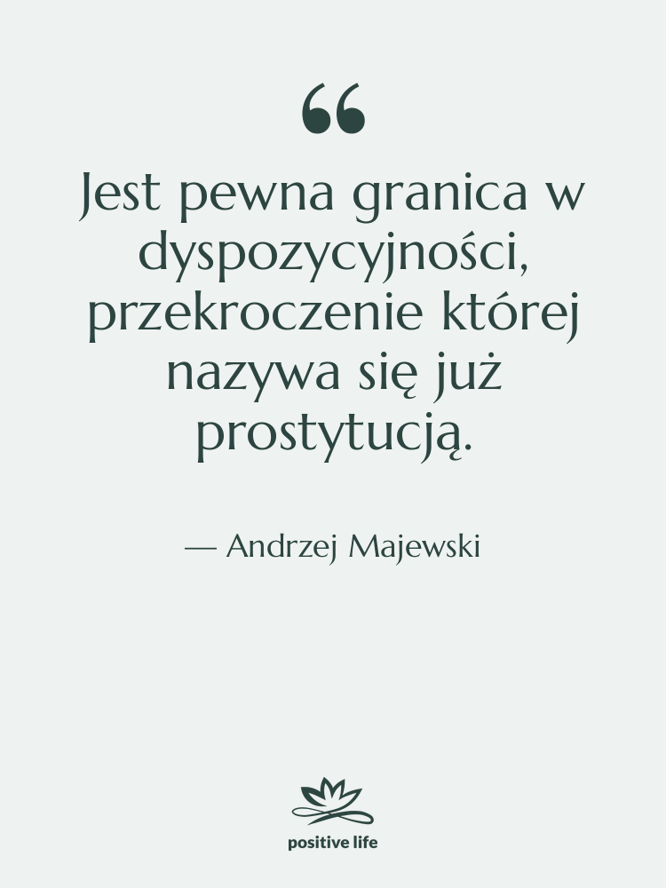 Cytat: Andrzej Majewski - Jest pewna granica w dyspozycyjności,…