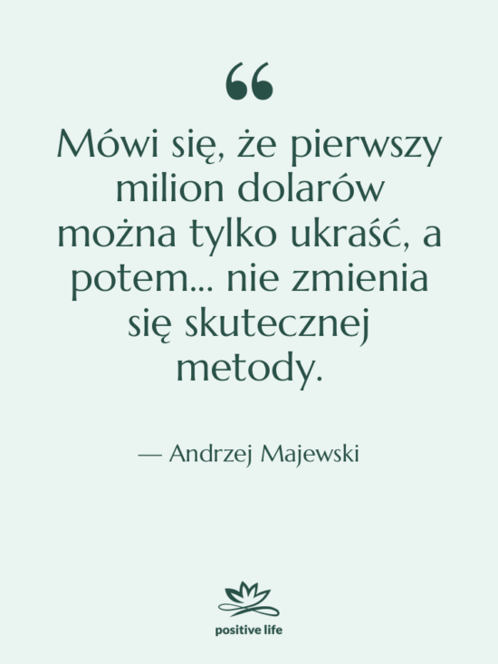Cytat: Andrzej Majewski - Mówi się, że pierwszy milion…