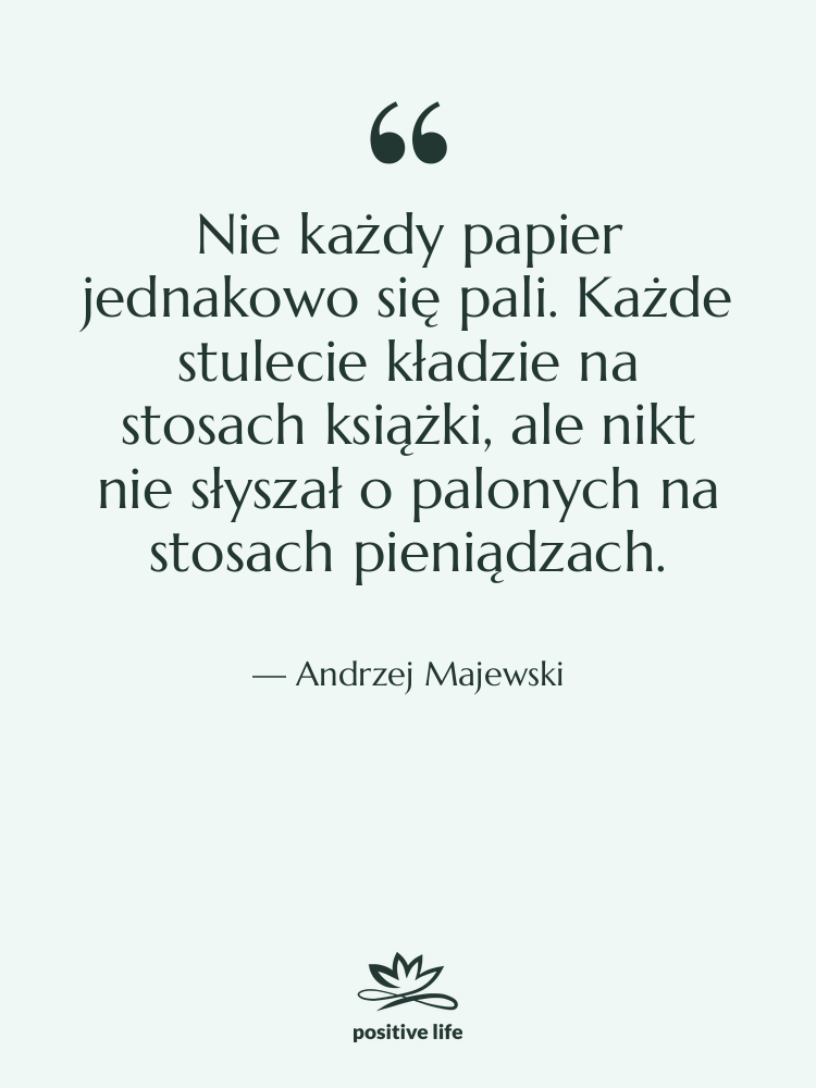 Cytat: Andrzej Majewski - Nie każdy papier jednakowo się…