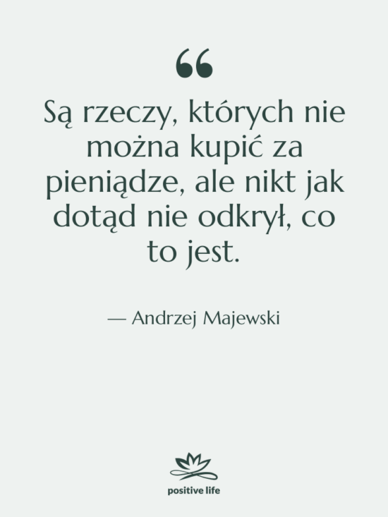 Cytat: Andrzej Majewski - Są rzeczy, których nie można…