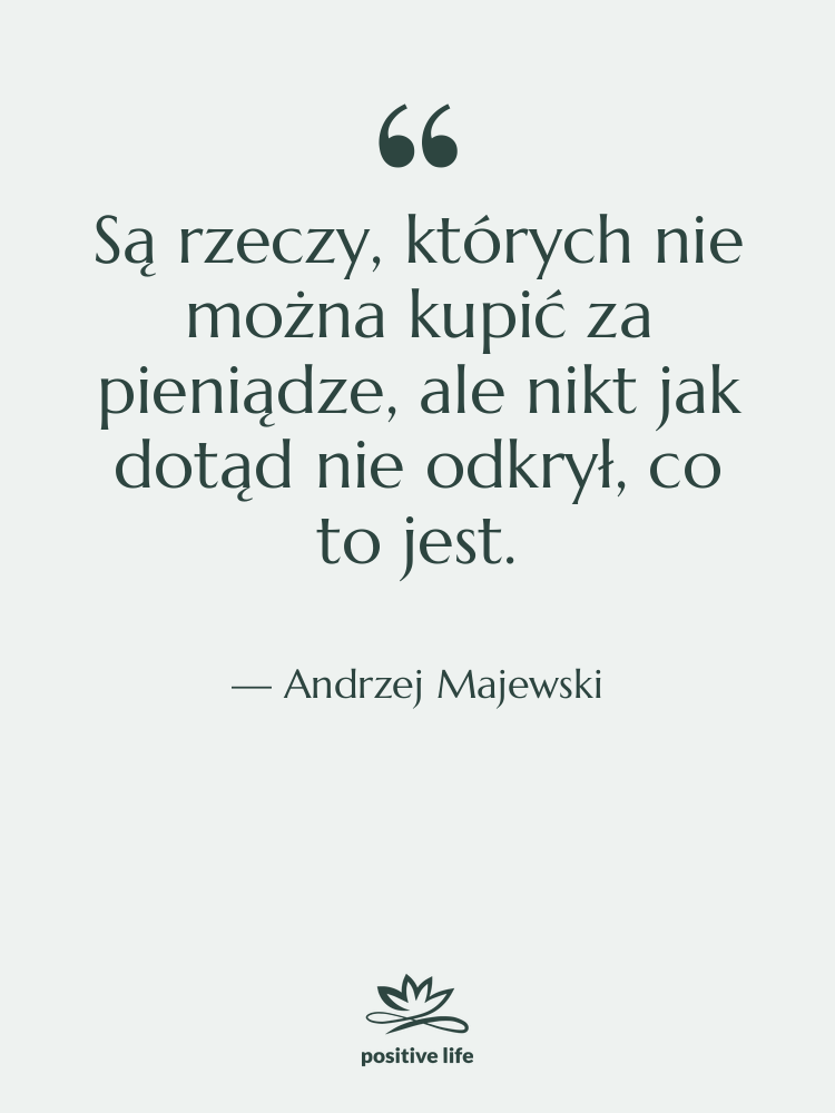 Cytat: Andrzej Majewski - Są rzeczy, których nie można…
