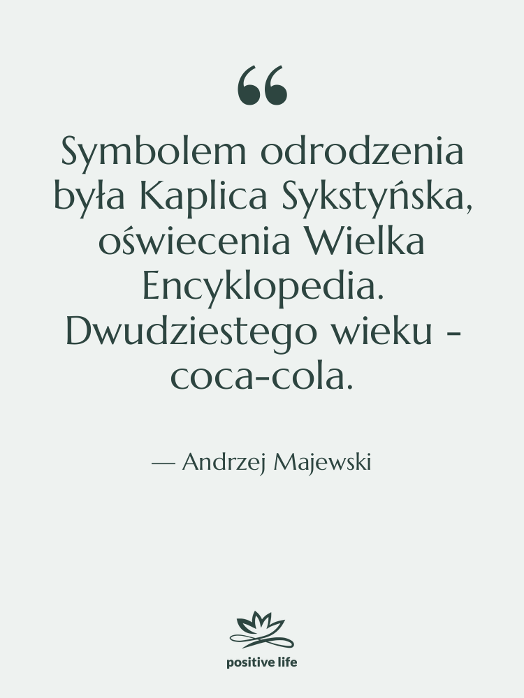 Cytat: Andrzej Majewski - Symbolem odrodzenia była Kaplica Sykstyńska,…