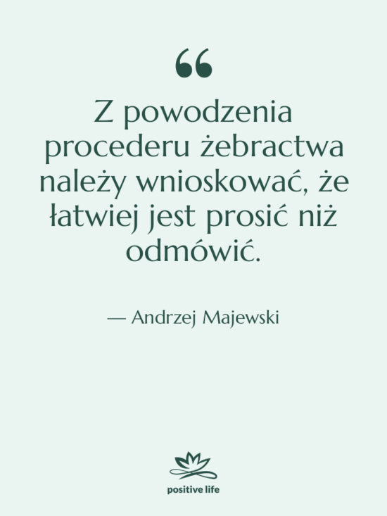 Cytat: Andrzej Majewski - Z powodzenia procederu żebractwa należy…