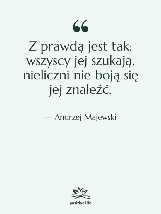 Cytat: Andrzej Majewski - Z prawdą jest tak: wszyscy…