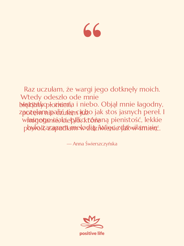 Cytat: Anna Świerszczyńska - Raz uczułam, że wargi jego…