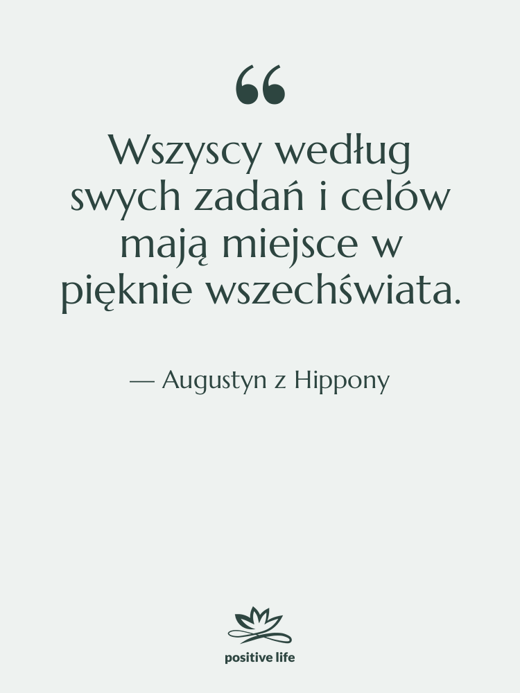 Cytat: Augustyn z Hippony - Wszyscy według swych zadań i…