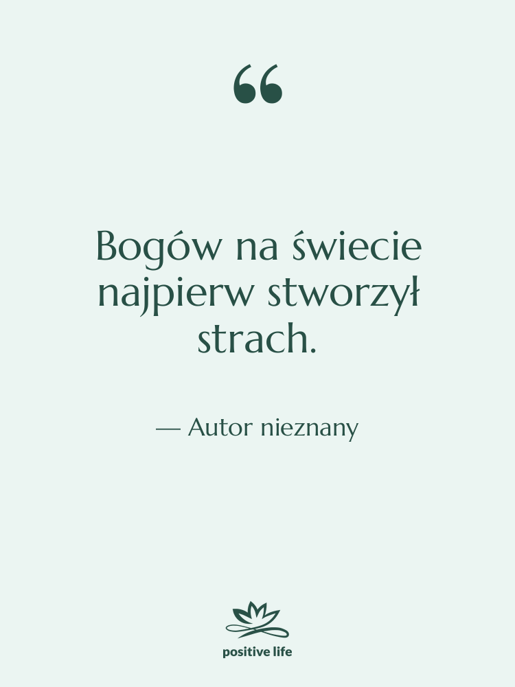Cytat: Autor nieznany - Bogów na świecie najpierw stworzył…