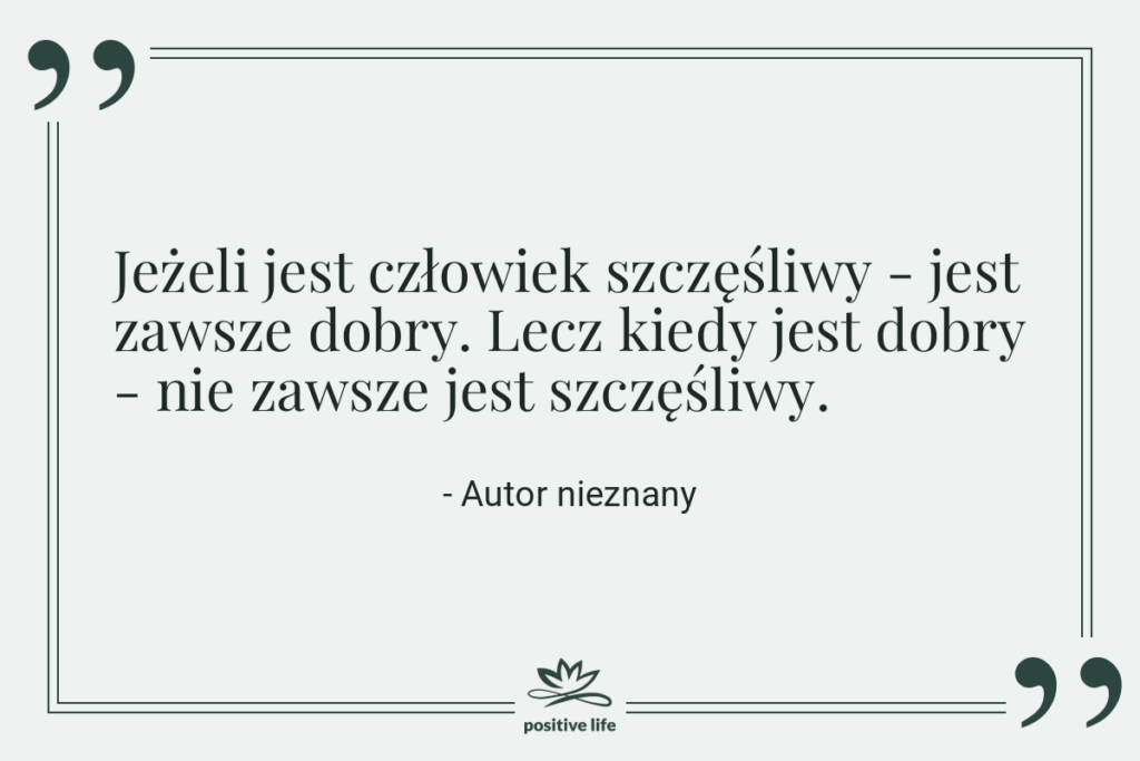 Cytat: Autor nieznany - Jeżeli jest człowiek szczęśliwy -&hellip;