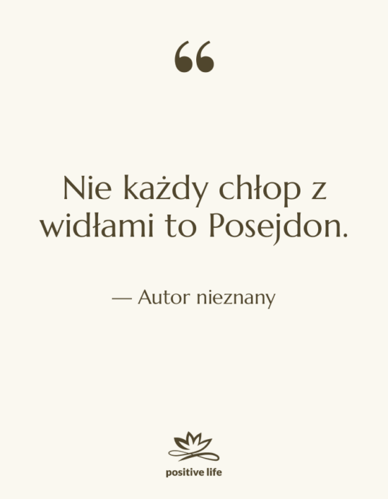 Cytat: Autor nieznany - Nie każdy chłop z widłami&hellip;