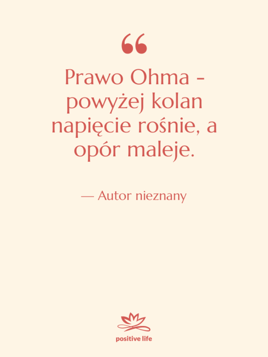 Cytat: Autor nieznany - Prawo Ohma - powyżej kolan…