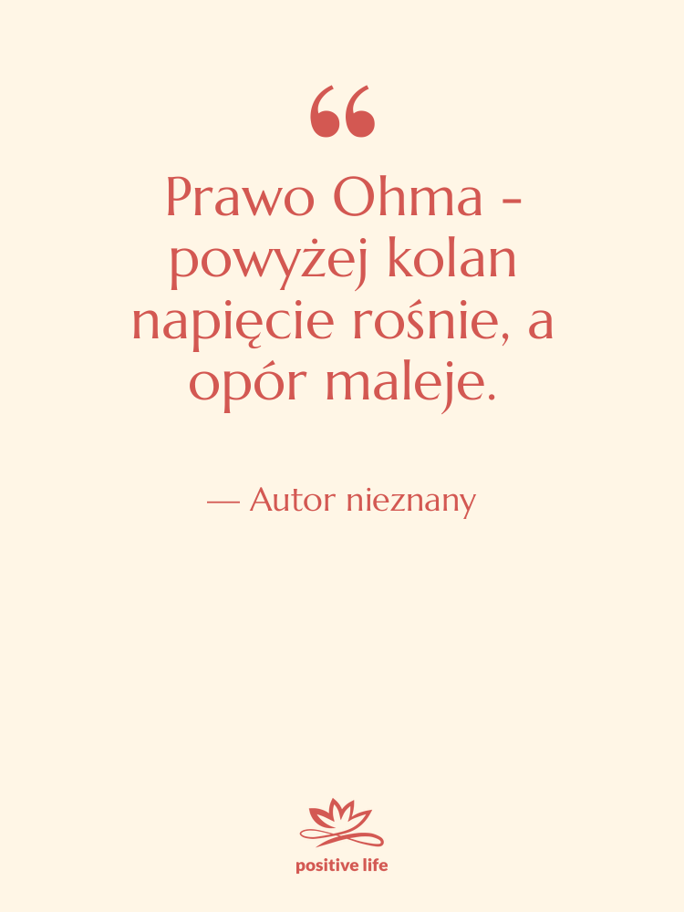 Cytat: Autor nieznany - Prawo Ohma - powyżej kolan…