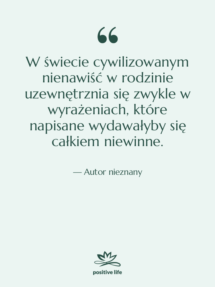 Cytat: Autor nieznany - W świecie cywilizowanym nienawiść w…