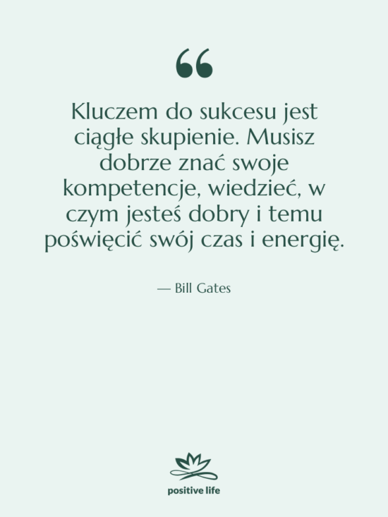 Cytat: Bill Gates - Kluczem do sukcesu jest ciągłe…