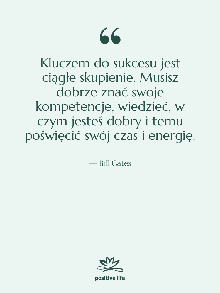 Cytat: Bill Gates - Kluczem do sukcesu jest ciągłe…