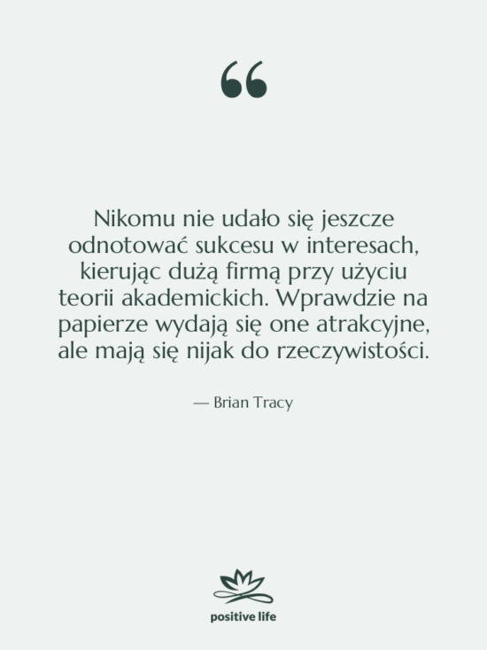 Cytat: Brian Tracy - Nikomu nie udało się jeszcze…