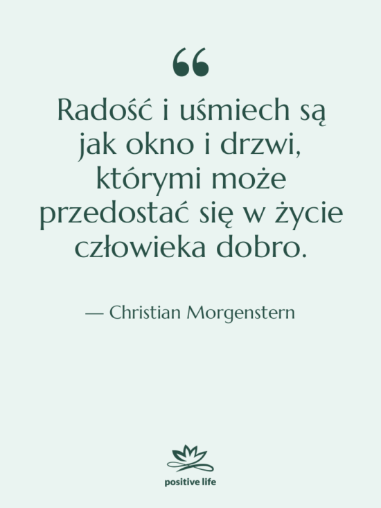 Cytat: Christian Morgenstern - Radość i uśmiech są jak…