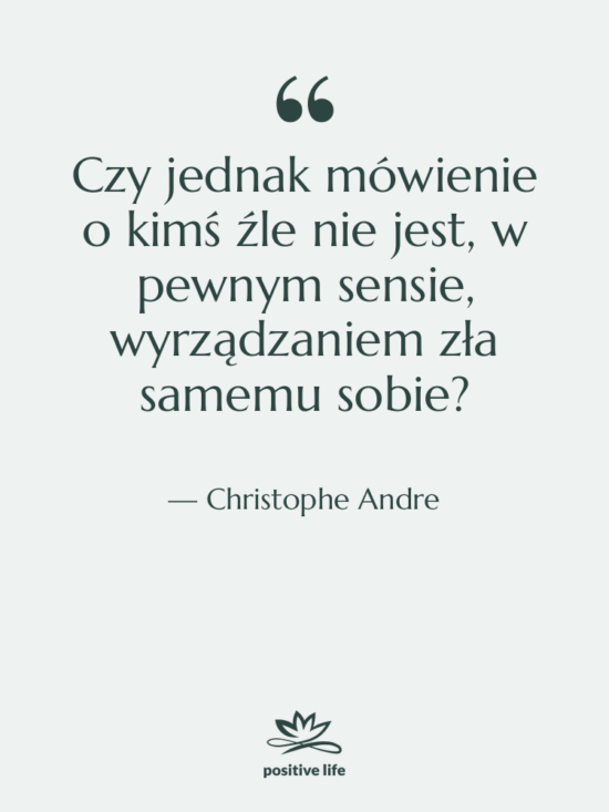Cytat: Christophe Andre - Czy jednak mówienie o kimś…