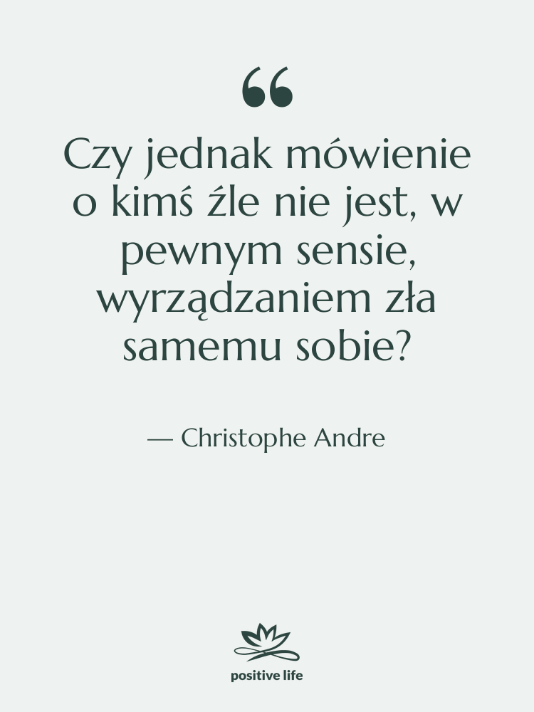 Cytat: Christophe Andre - Czy jednak mówienie o kimś…