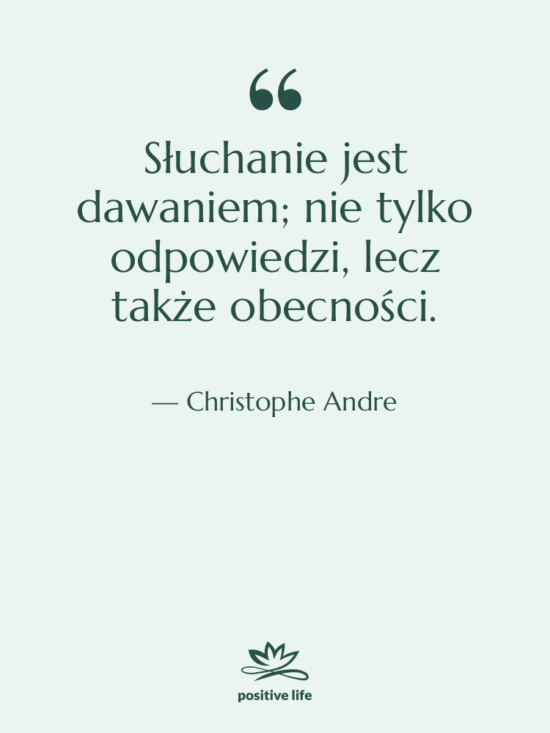 Cytat: Christophe Andre - Słuchanie jest dawaniem; nie tylko…