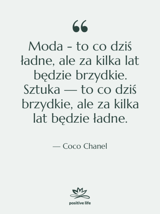 Cytat: Coco Chanel - Moda - to co dziś…