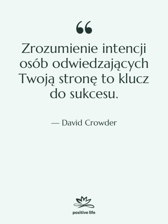 Cytat: David Crowder - Zrozumienie intencji osób odwiedzających Twoją…