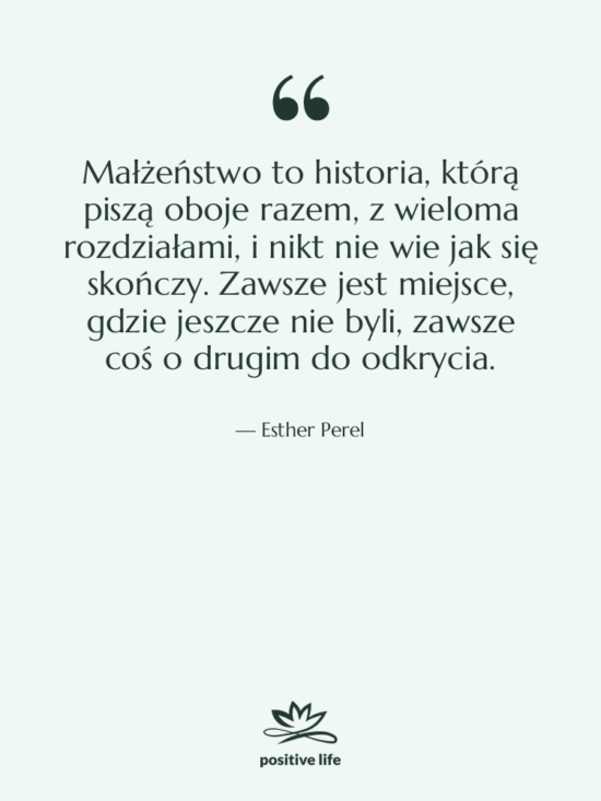 Cytat: Esther Perel - Małżeństwo to historia, którą piszą…