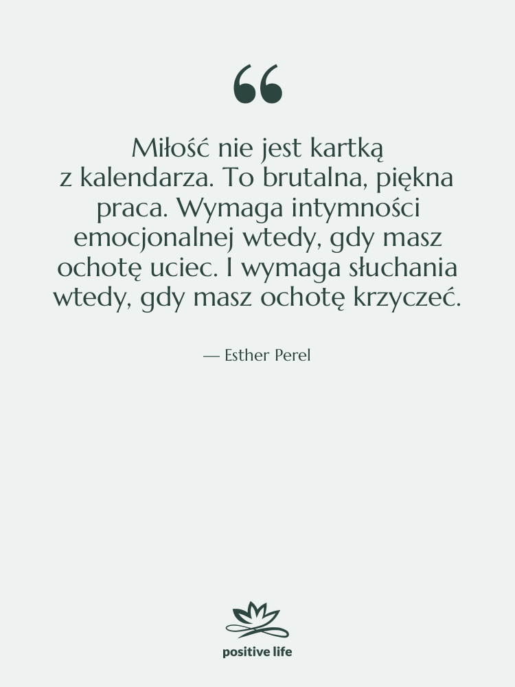 Cytat: Esther Perel - Miłość nie jest kartką z kalendarza.…