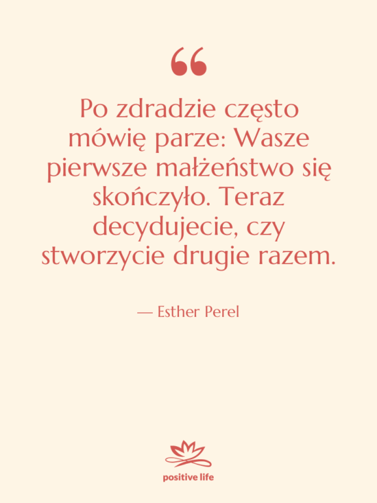 Cytat: Esther Perel - Po zdradzie często mówię parze:…