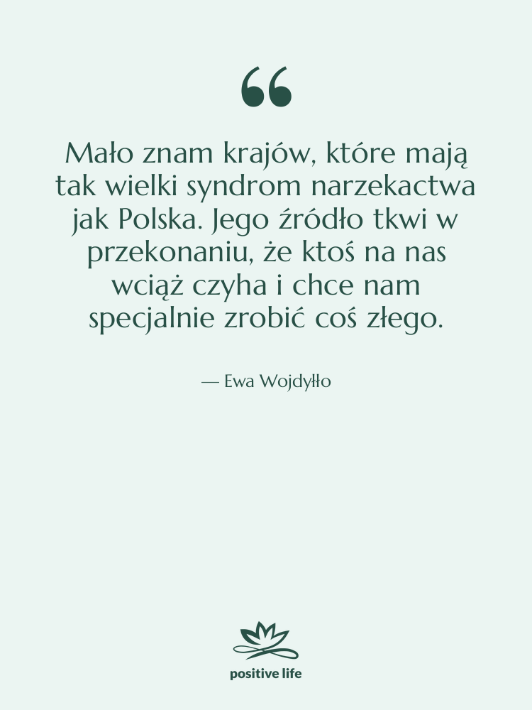 Cytat: Ewa Wojdyłło - Mało znam krajów, które mają…