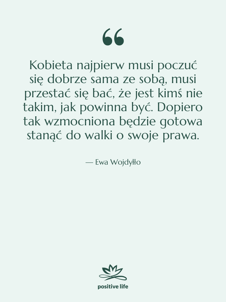Cytat: Ewa Wojdyłło - Kobieta najpierw musi poczuć się…