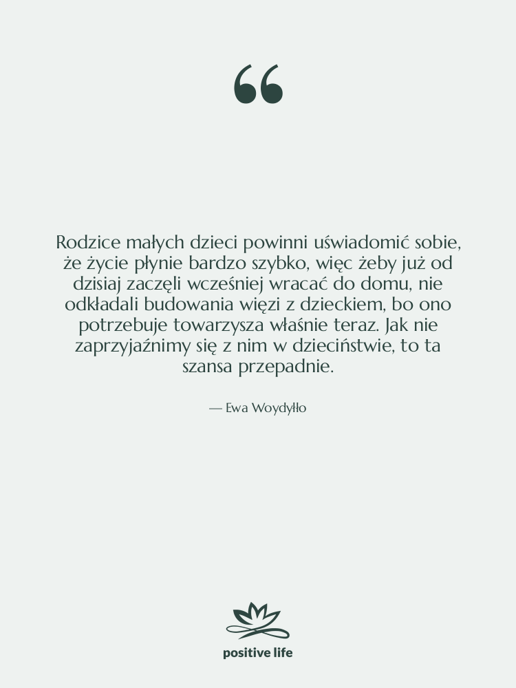 Cytat: Ewa Woydyłło - Rodzice małych dzieci powinni uświadomić…