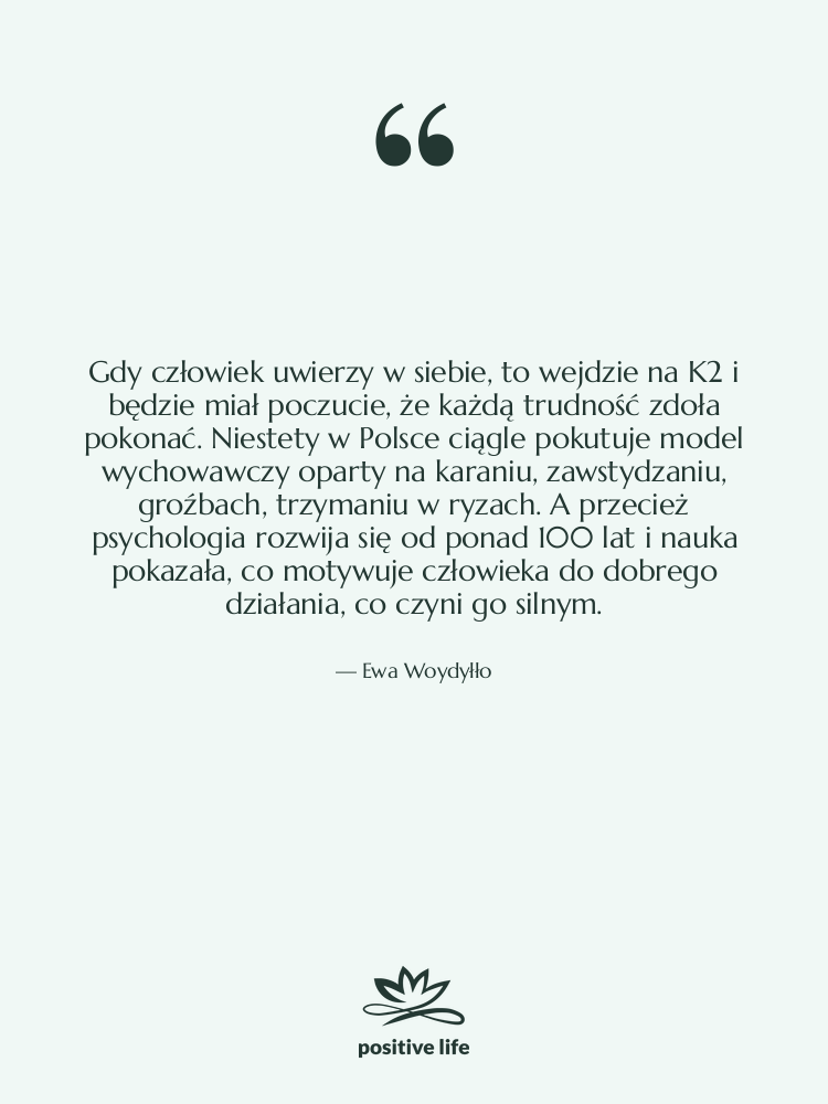 Cytat: Ewa Woydyłło - Gdy człowiek uwierzy w siebie,…