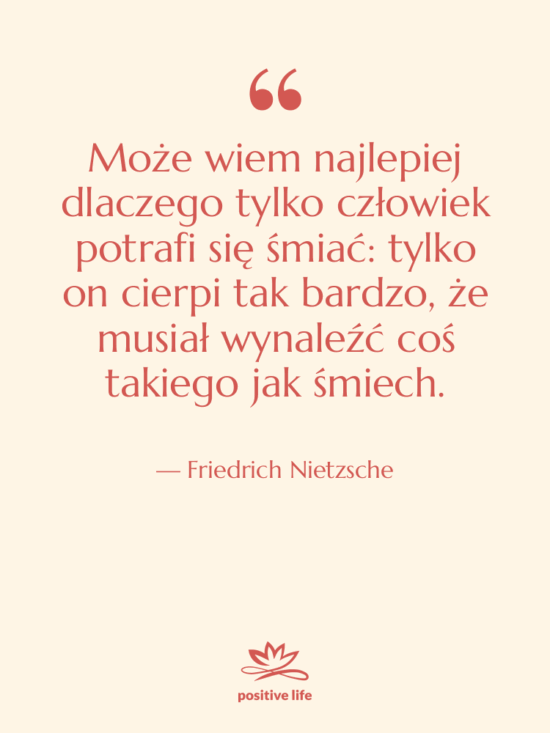Cytat: Friedrich Nietzsche - Może wiem najlepiej dlaczego tylko…