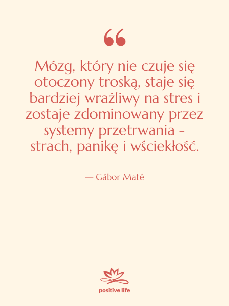 Cytat: Gábor Maté - Mózg, który nie czuje się…