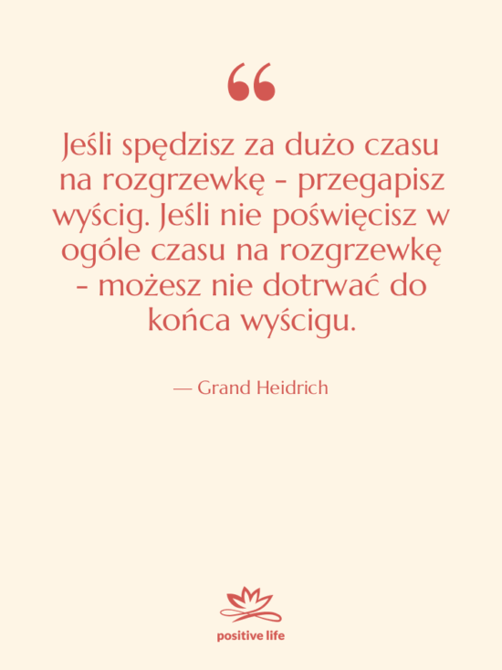 Cytat: Grand Heidrich - Jeśli spędzisz za dużo czasu…