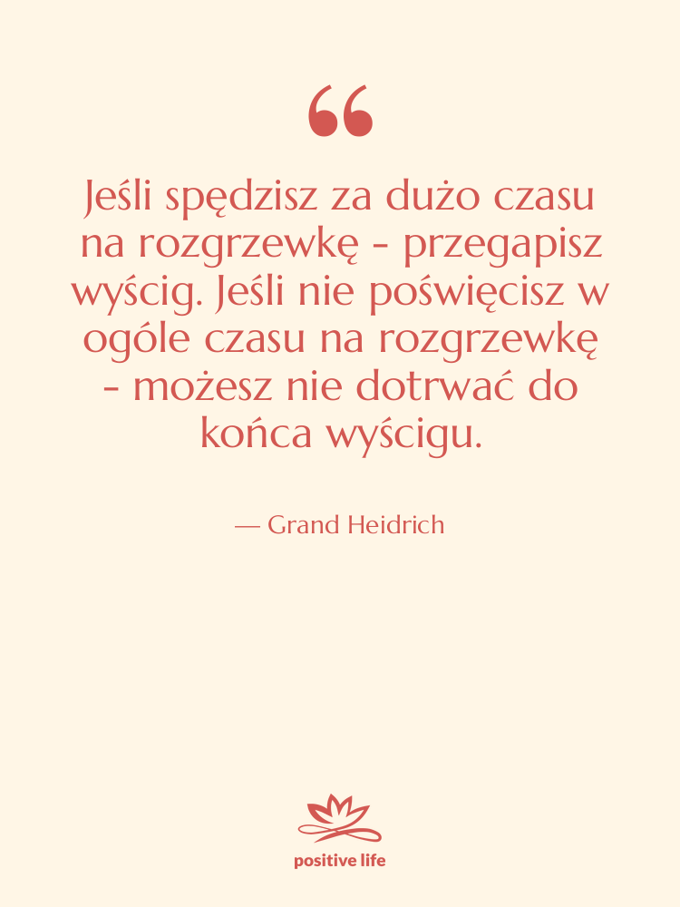Cytat: Grand Heidrich - Jeśli spędzisz za dużo czasu…