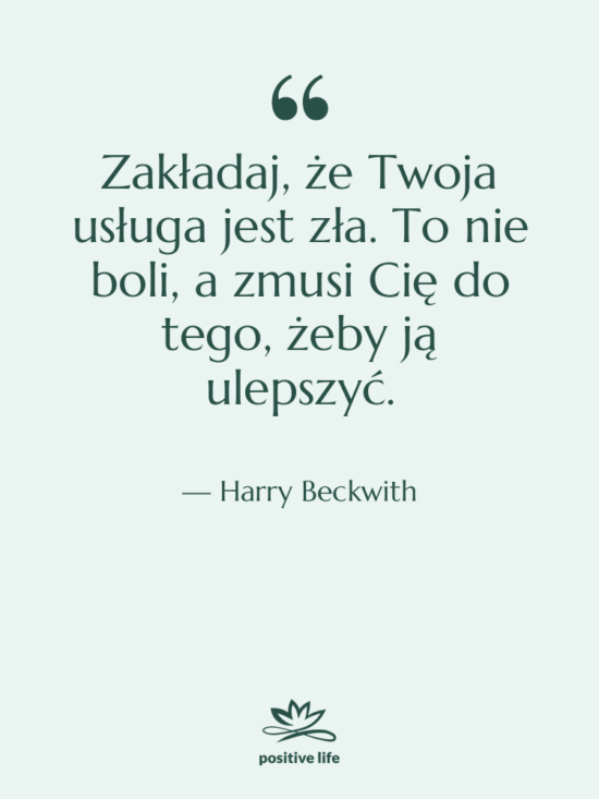 Cytat: Harry Beckwith - Zakładaj, że Twoja usługa jest…