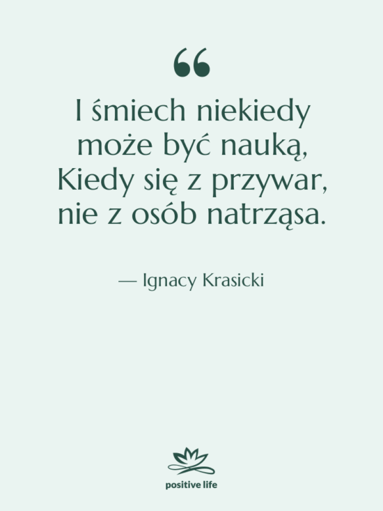 Cytat: Ignacy Krasicki - I śmiech niekiedy może być…