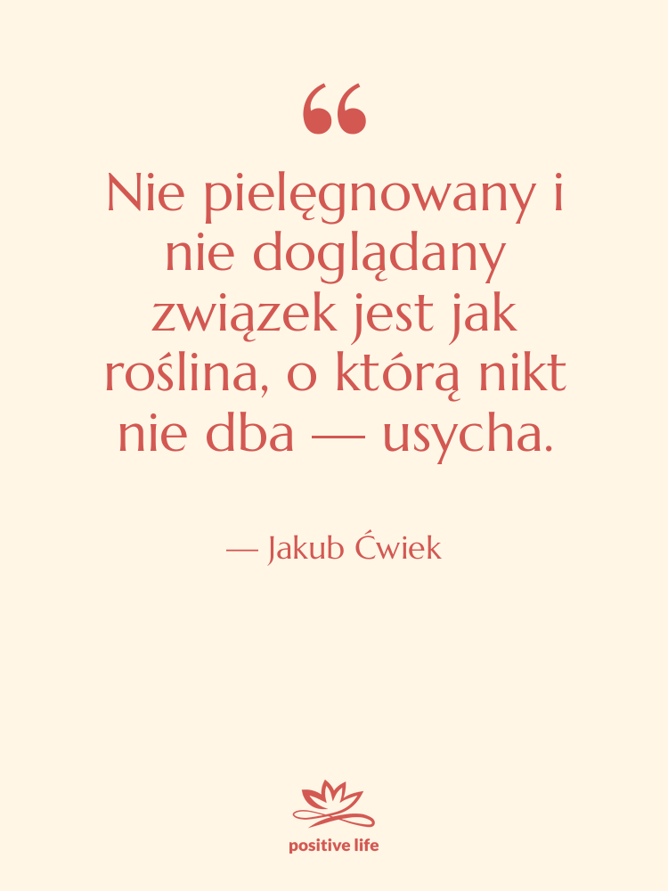 Cytat: Jakub Ćwiek - Nie pielęgnowany i nie doglądany…