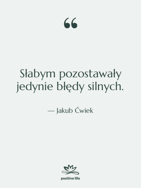 Cytat: Jakub Ćwiek - Słabym pozostawały jedynie błędy silnych.
