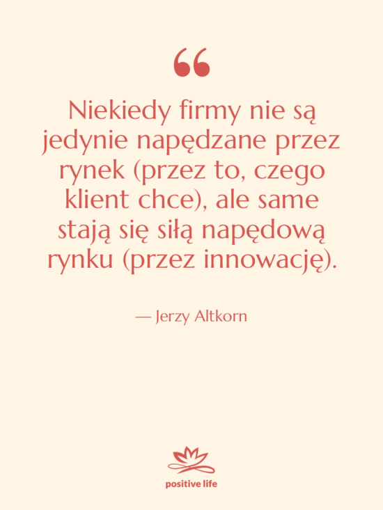 Cytat: Jerzy Altkorn - Niekiedy firmy nie są jedynie…