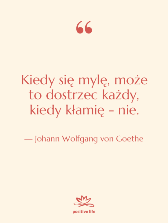 Cytat: Johann Wolfgang von Goethe - Kiedy się mylę, może to…